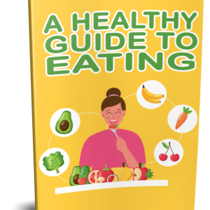 A Healthy Guide to Eating