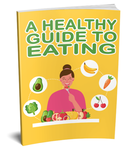 A Healthy Guide to Eating