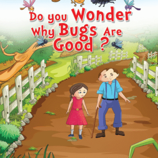 DO YOU WONDER WHY BUGS ARE GOOD Story Book