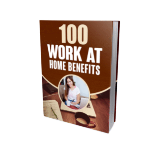 100 Work at Home Benefits