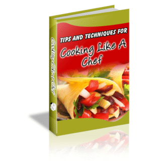 101 Tips and Techniques for Cooking like a Chef