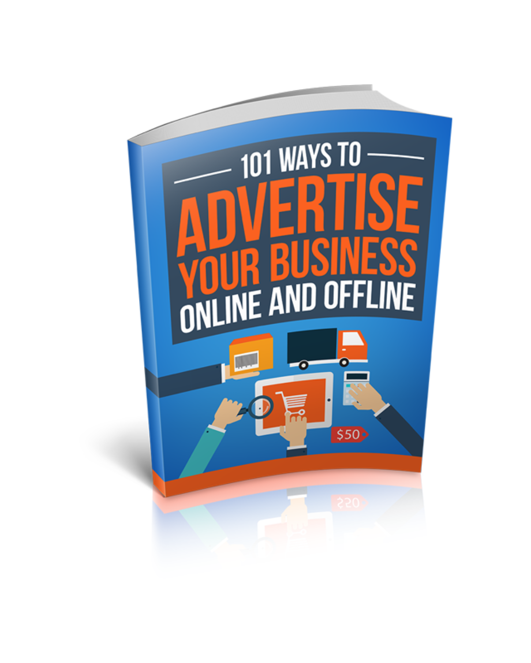 101 Ways to Advertise Your Business Online and Offline