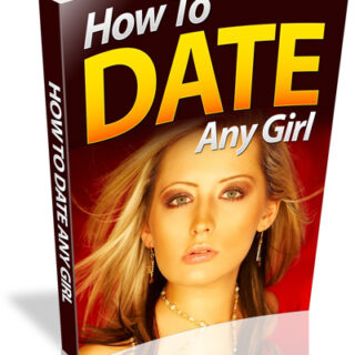 How to Date Any Girl