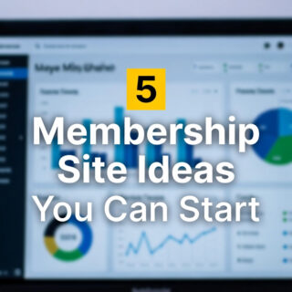 5 Membership Site Ideas You Can Start