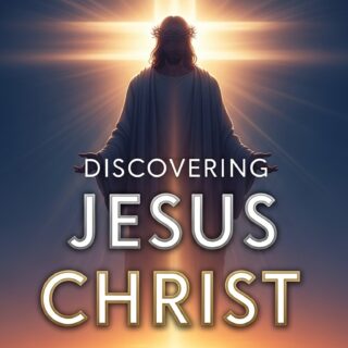 Discovering Jesus Christ